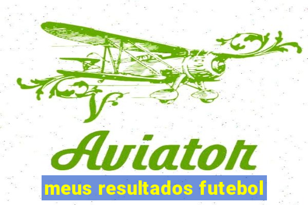 meus resultados futebol